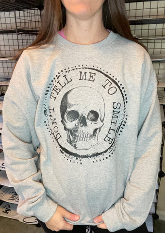 Don’t Tell Me To Smile - Only 3 designs left!